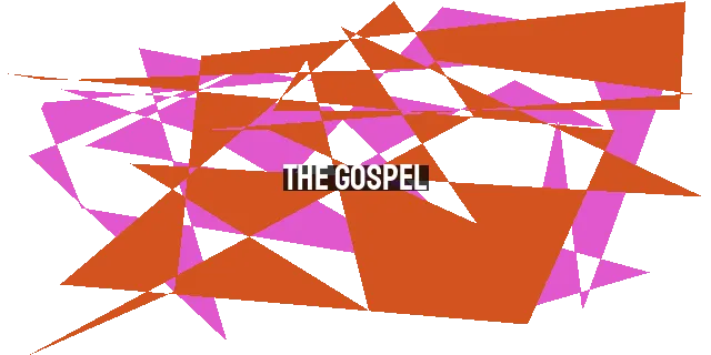 The Gospel: God's Solution to Sin and Our Redemption
