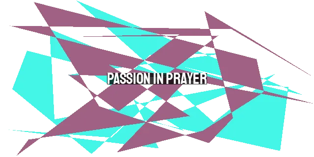 Passion in Prayer: Remembering God in the New Year