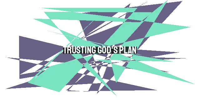 Trusting God's Plan: Overcoming Walls of Doubt and Finding Victory
