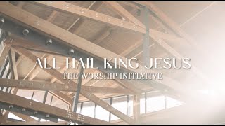 All Hail King Jesus