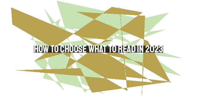 How to Choose What to Read in 2023: A Guide for Christian Growth