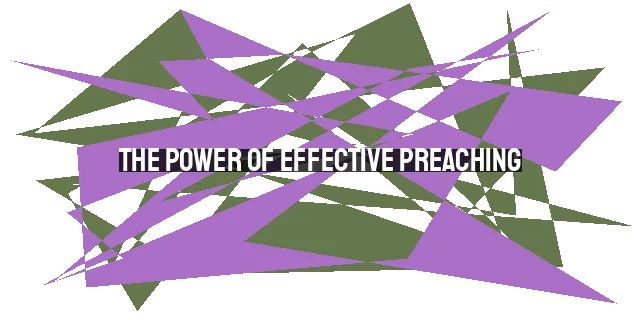 The Power of Effective Preaching: A Formula for Impactful Communication