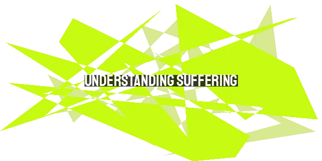 Understanding Suffering: God's Discipline and the Christian Perspective