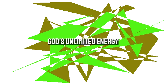 God's Unlimited Energy: Renewed Strength for the Weary