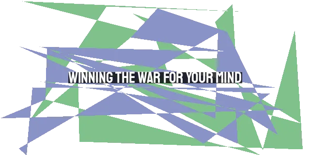 Winning the War for Your Mind: Strategies for Renewing Your Thinking