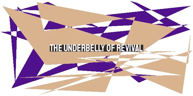 The Underbelly of Revival: Reflections on Failure in the Young, Restless, Re