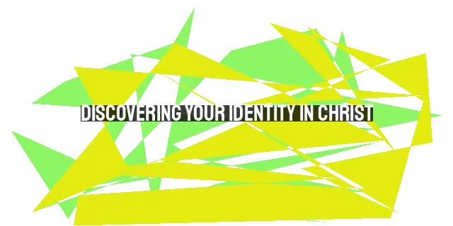 Discovering Your Identity in Christ: Chosen, Adopted, Sealed