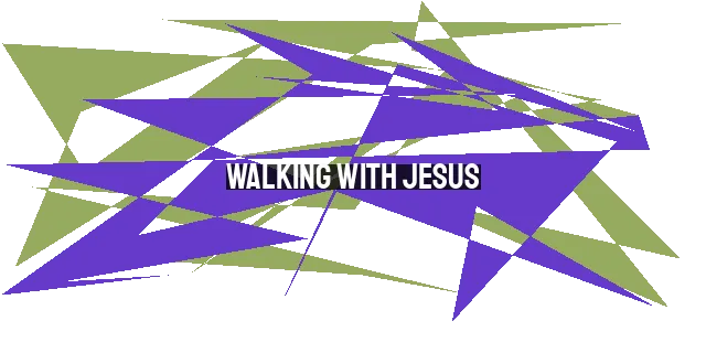 Walking with Jesus: Reflections on His Final Week and Lessons for Today