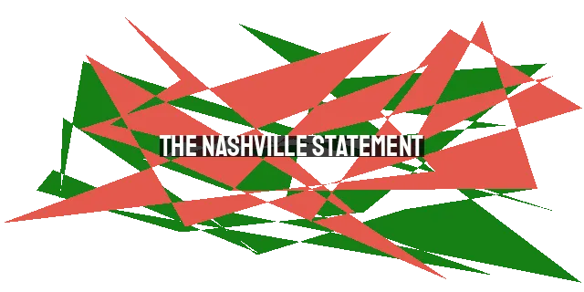 The Nashville Statement: Clarifying Biblical Views on Human Sexuality