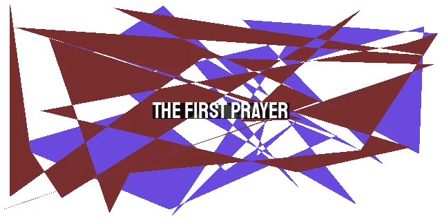 The First Prayer: Enjoying Life with God - A Path to Intimacy and Fulfillment