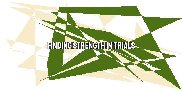 Finding Strength in Trials: Persevering in Faith and Trusting God's Promises