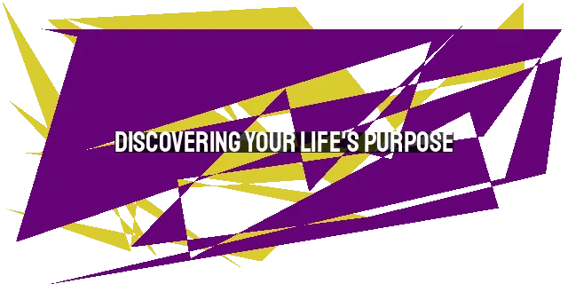 Discovering Your Life's Purpose: Reflecting God's Character in the World.