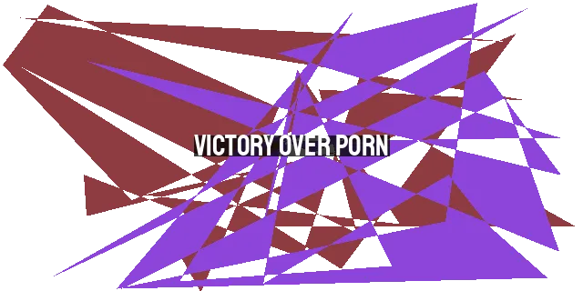 Victory Over Porn: Finding Freedom from Addiction through God's Grace