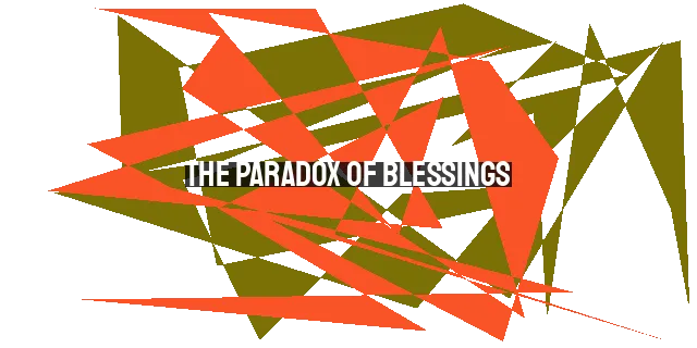 The Paradox of Blessings: Avoiding Temptations & Embracing Lessons