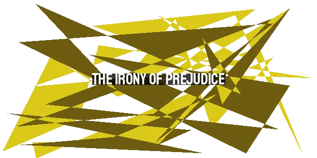 The Irony of Prejudice: Seeking Equality and Overcoming Bias