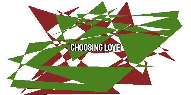 Choosing Love: How to Love When You Don't Feel It - A Christian Perspective