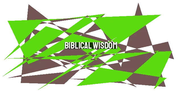 Biblical Wisdom: Avoiding Pride and Seeking Humility