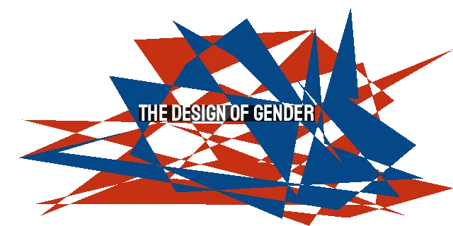 The Design of Gender: Exploring Biblical Perspectives on Identity and Purpose