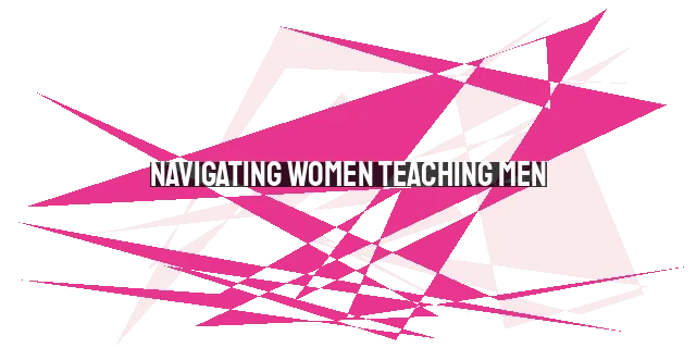 Navigating Women Teaching Men: Biblical Guidelines & Boundaries