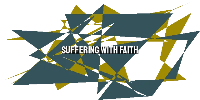 Suffering with Faith: Learning from Paul's Example