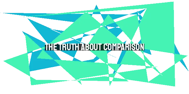 The Truth About Comparison: Is It Really the Thief of Joy?