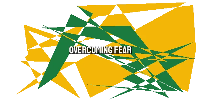 Overcoming Fear: A Journey of Faith - From Fear to Boldness in 2023 and