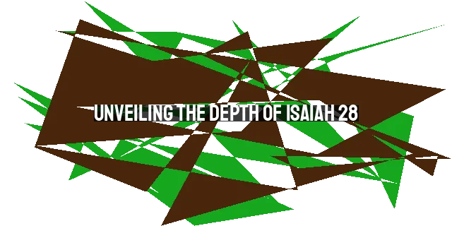 Unveiling the Depth of Isaiah 28:13: Precept Upon Precept