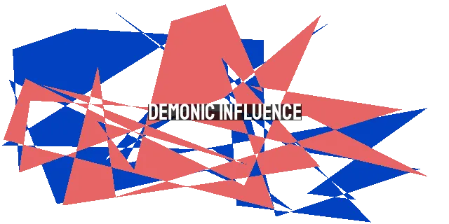 Demonic Influence: How to Counteract Satan's Schemes