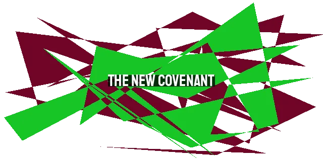 The New Covenant: A Life-Transforming Gift of God's Love