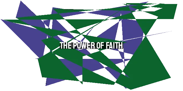 The Power of Faith: Justification and Sanctification Unveiled