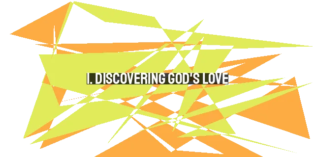 1. Discovering God's Love: A Journey of Faith and Redemption
2. Finding