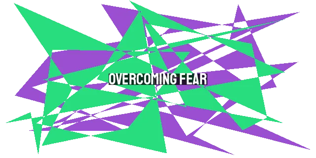 Overcoming Fear: Trusting in God's Word for Strength