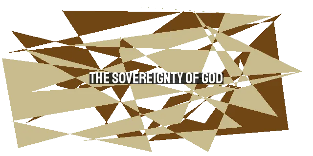 The Sovereignty of God: Our Pillar of Hope