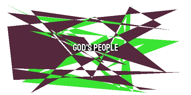 God's People: Set Apart for His Purpose and Glory