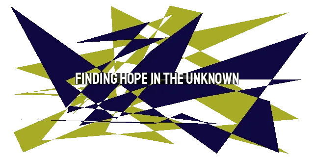 Finding Hope in the Unknown: God's Promise to Work All Things for Our Good