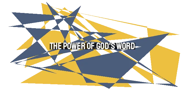 The Power of God's Word: Life and Death