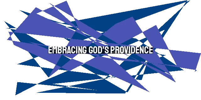 Embracing God's Providence: Motivating Action and Making a Difference