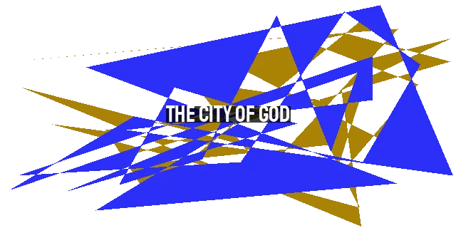 The City of God: A Place of Perfect Peace and Fulfillment