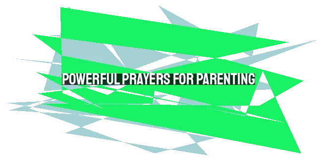 Powerful Prayers for Parenting: Finding Guidance in Jesus's Prayer in John 17