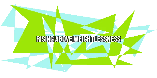 Rising Above Weightlessness: Embracing the Weightiness of Men's Calling