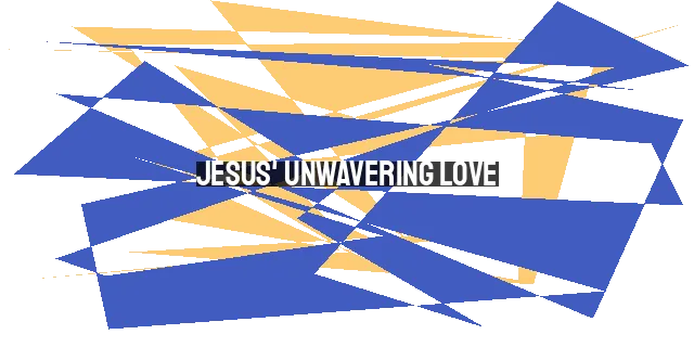 Jesus' Unwavering Love: Proclaimed from Above