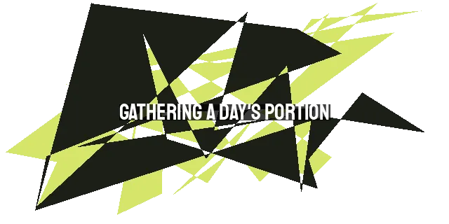 Gathering a Day's Portion: Savoring God's Word in Daily Bible Reading