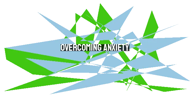 Overcoming Anxiety: Living in the Present Moment