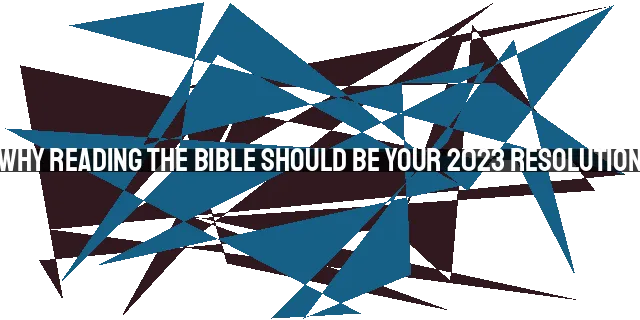 Why Reading the Bible Should Be Your 2023 Resolution: Insights from an SEO Expert of Xtian