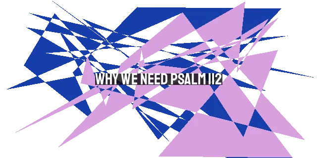 Why We Need Psalm 112:7-8 in a World of Bad News and Uncertainty