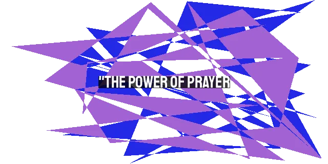 "The Power of Prayer: What God Can Do in Just Five Seconds"