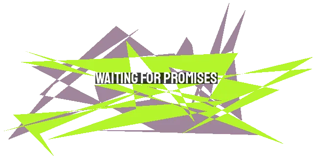 Waiting for Promises: Navigating the Wilderness of Faith