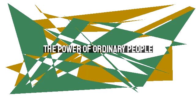The Power of Ordinary People: God's Extraordinary Plan