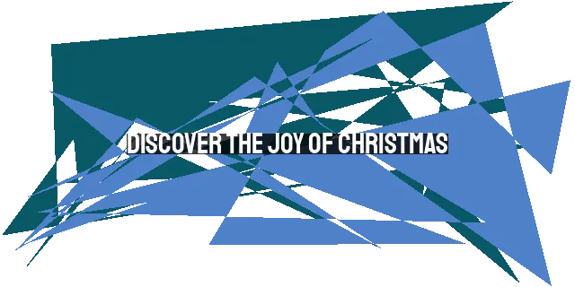 Discover the Joy of Christmas: The Birth of Christ and the Prescription for Joy