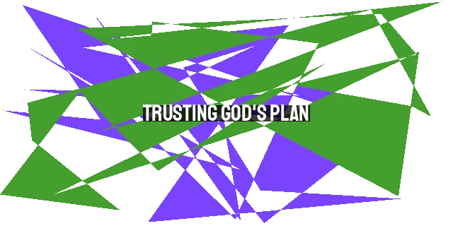 Trusting God's Plan: A Journey of Holiness